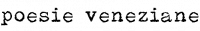 POESIE VENEZIANE